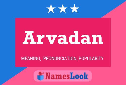 Arvadan Name Poster