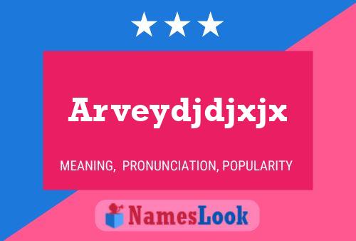 Arveydjdjxjx Name Poster