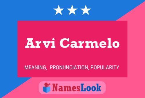 Arvi Carmelo Name Poster