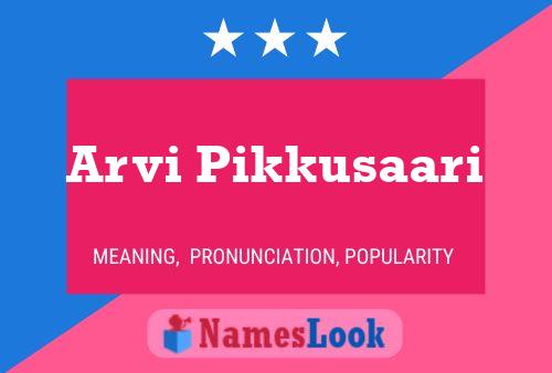 Arvi Pikkusaari Name Poster