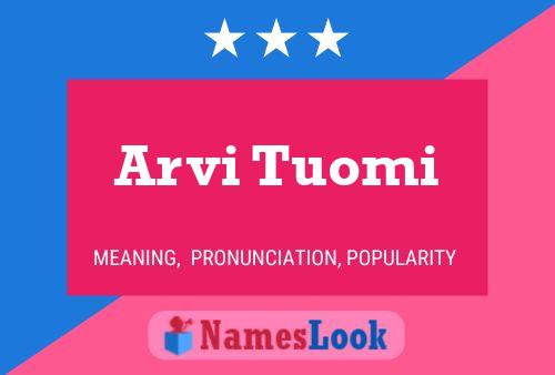 Arvi Tuomi Name Poster