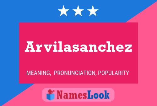 Arvilasanchez Name Poster