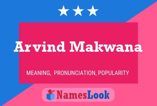 Arvind Makwana Name Poster