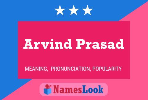 Arvind Prasad Name Poster