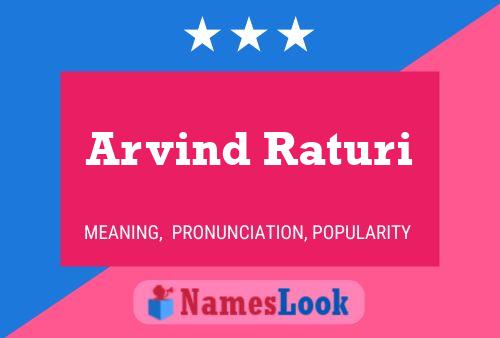 Arvind Raturi Name Poster