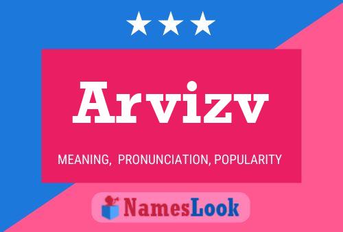 Arvizv Name Poster