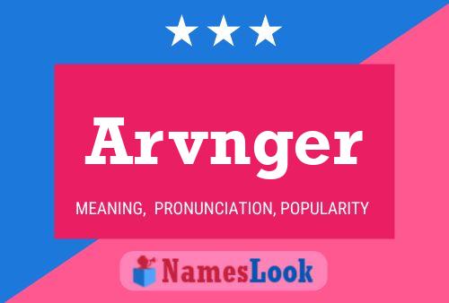 Arvnger Name Poster