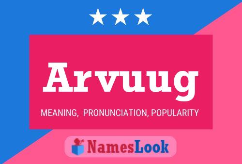 Arvuug Name Poster