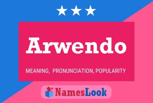 Arwendo Name Poster