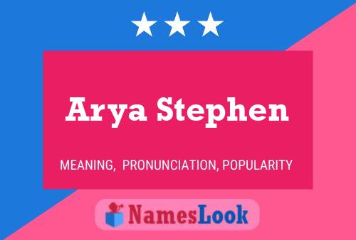 Arya Stephen Name Poster