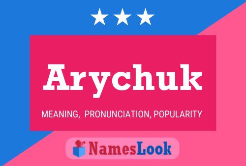 Arychuk Name Poster