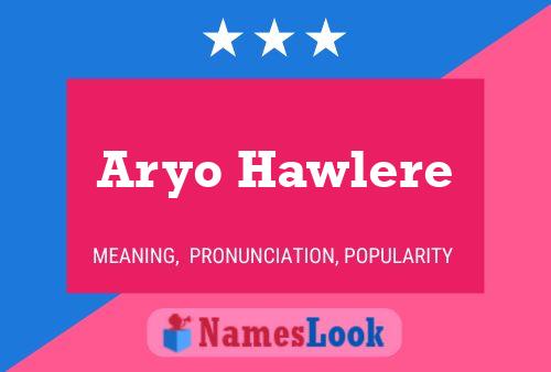 Aryo Hawlere Name Poster