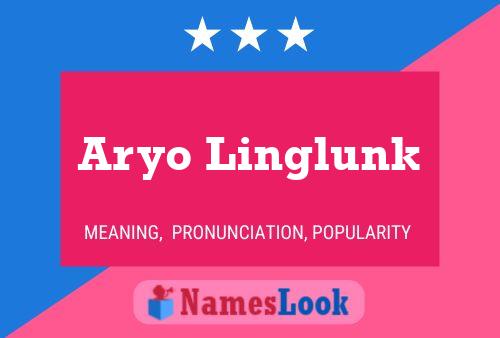 Aryo Linglunk Name Poster