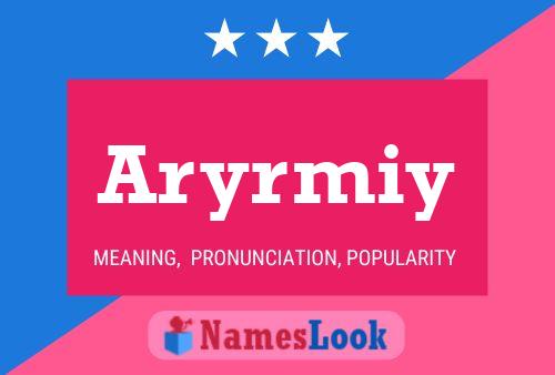 Aryrmiy Name Poster