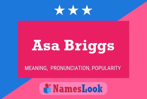 Asa Briggs Name Poster