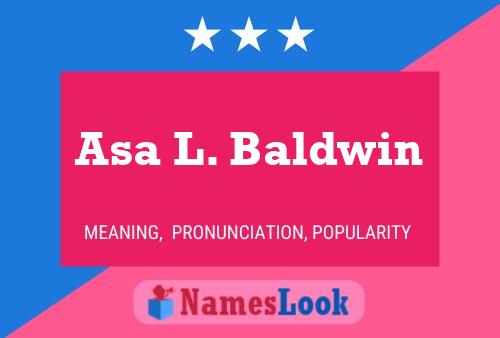 Asa L. Baldwin Name Poster