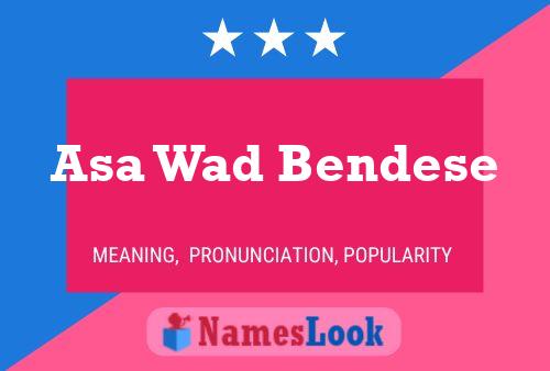 Asa Wad Bendese Name Poster