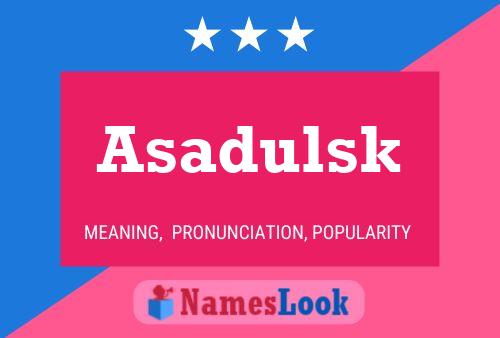 Asadulsk Name Poster