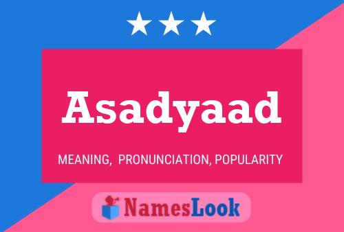 Asadyaad Name Poster