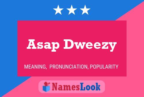 Asap Dweezy Name Poster