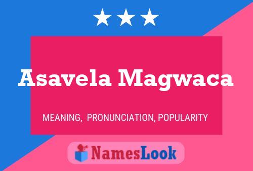 Asavela Magwaca Name Poster