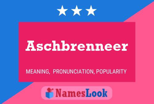 Aschbrenneer Name Poster