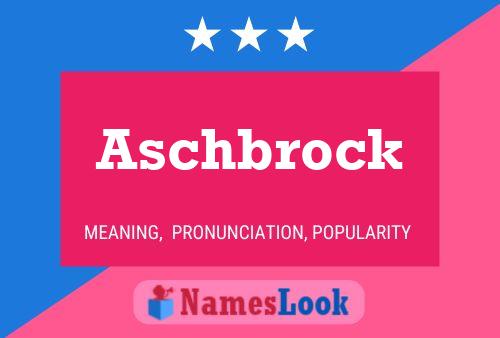 Aschbrock Name Poster