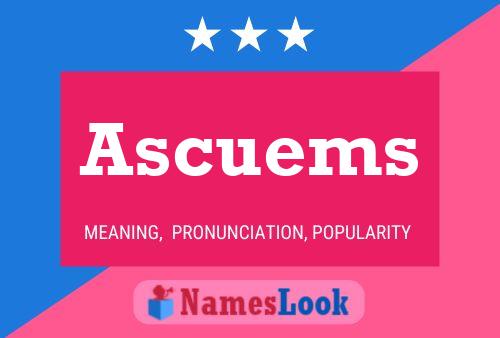 Ascuems Name Poster