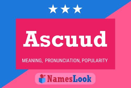 Ascuud Name Poster