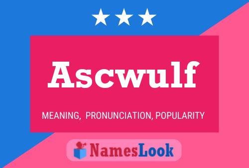 Ascwulf Name Poster