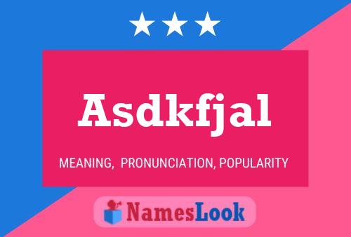 Asdkfjal Name Poster