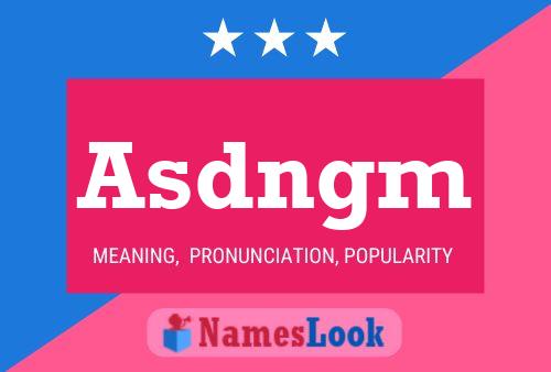 Asdngm Name Poster