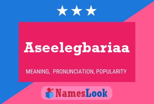 Aseelegbariaa Name Poster