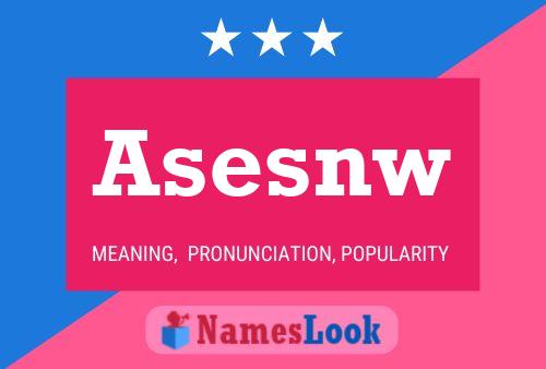 Asesnw Name Poster