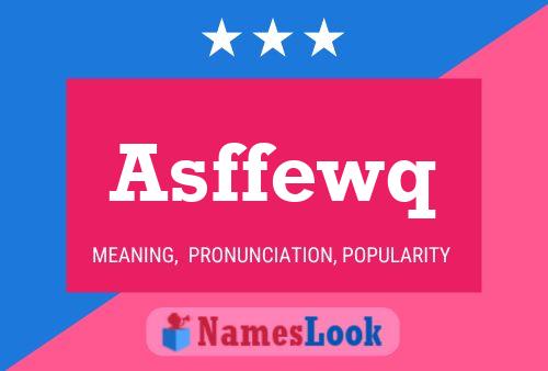 Asffewq Name Poster