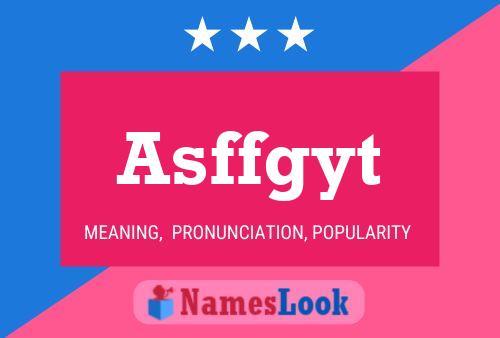 Asffgyt Name Poster