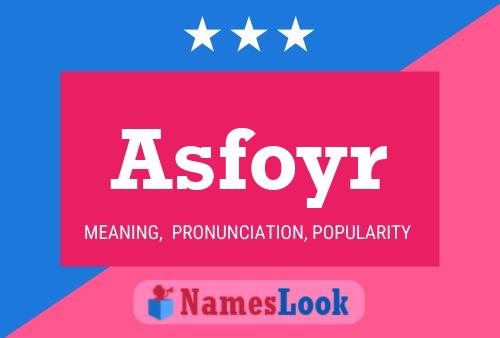 Asfoyr Name Poster