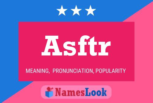 Asftr Name Poster