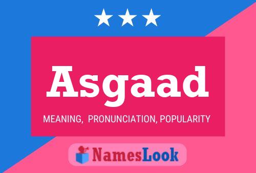 Asgaad Name Poster