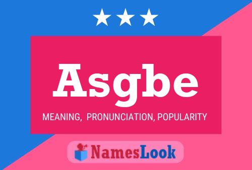 Asgbe Name Poster