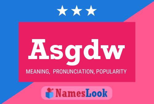 Asgdw Name Poster