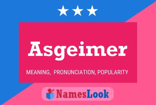 Asgeimer Name Poster