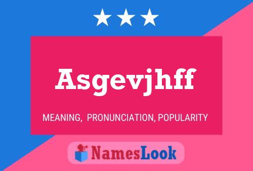 Asgevjhff Name Poster