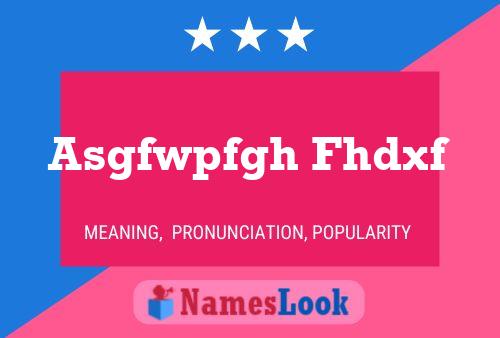 Asgfwpfgh Fhdxf Name Poster