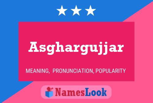 Asghargujjar Name Poster