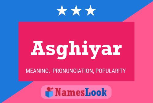 Asghiyar Name Poster