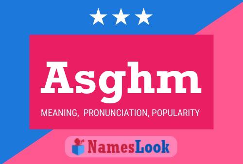 Asghm Name Poster