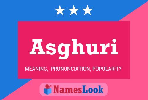 Asghuri Name Poster