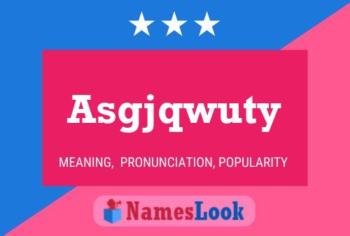 Asgjqwuty Name Poster