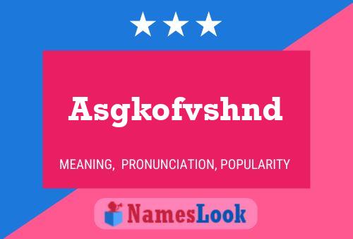 Asgkofvshnd Name Poster